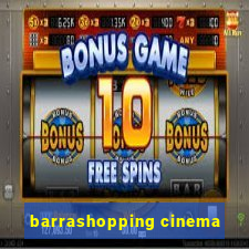 barrashopping cinema